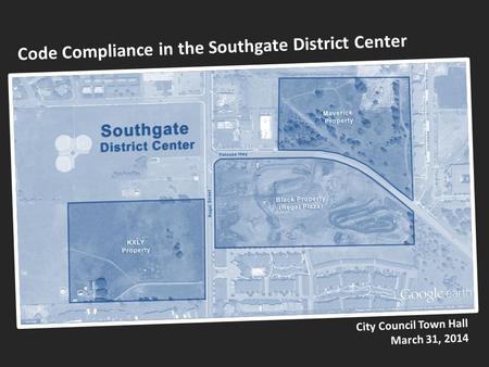 Code Compliance in the Southgate District Center City Council Town Hall March 31, 2014.