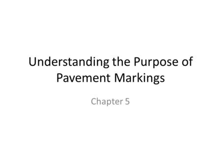 Understanding the Purpose of Pavement Markings