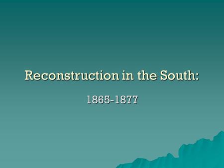 Reconstruction in the South: