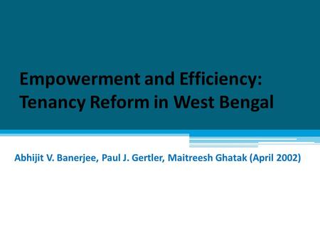 Empowerment and Efficiency: Tenancy Reform in West Bengal