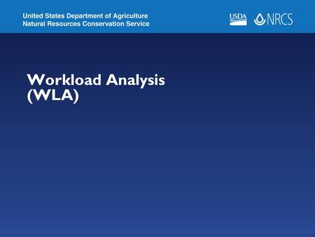 Workload Analysis (WLA). Rationale  To develop a work plan, you must have some realistic time estimates of what you can do within the time to be planned.