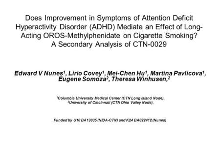 Does Improvement in Symptoms of Attention Deficit Hyperactivity Disorder (ADHD) Mediate an Effect of Long- Acting OROS-Methylphenidate on Cigarette Smoking?