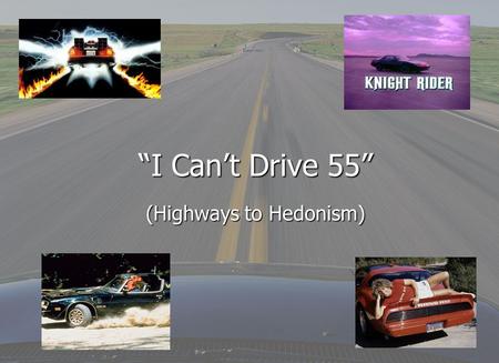 “I Can’t Drive 55” (Highways to Hedonism). US 68 – Speed Limits Request by Logan Economic Alliance for Development in February 2011 Request by Logan Economic.