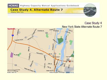 Case Study 4 New York State Alternate Route 7. Key Issues to Explore: Capacity of the mainline sections of NYS-7 Adequacy of the weaving sections Performance.