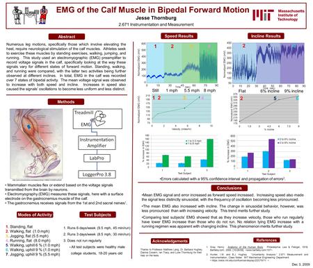 EMG of the Calf Muscle in Bipedal Forward Motion. Jesse Thornburg 2.671 Instrumentation and Measurement Numerous leg motions, specifically those which.