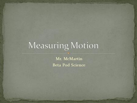 Mr. McMartin Beta Pod Science. The movement now called the Scientific Revolution took place between the 16 th & 18 th centuries. Mainstream science of.