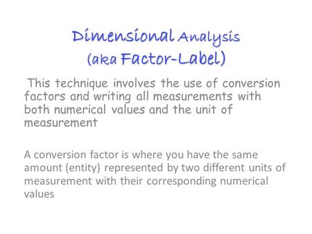 Dimensional Analysis (aka Factor-Label)