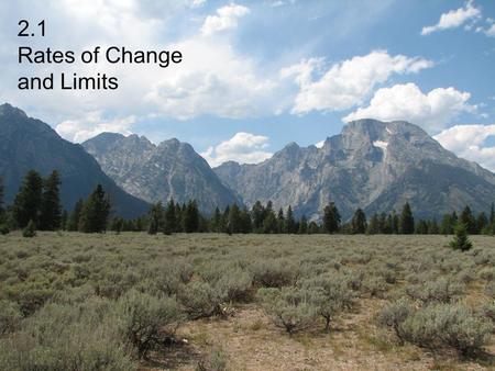 2.1 Rates of Change and Limits. Suppose you drive 200 miles, and it takes you 4 hours. Then your average speed is: If you look at your speedometer during.