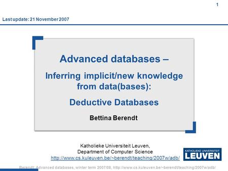 Berendt: Advanced databases, winter term 2007/08,  1 Advanced databases – Inferring implicit/new.