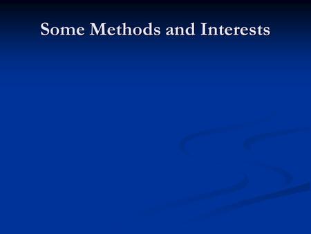 Some Methods and Interests. Argument Argument is at the heart of philosophy Argument is at the heart of philosophy It is the only method for getting results.