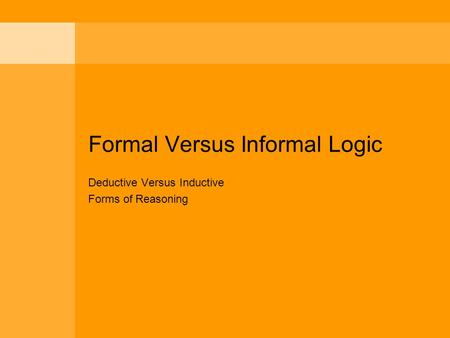 Formal Versus Informal Logic