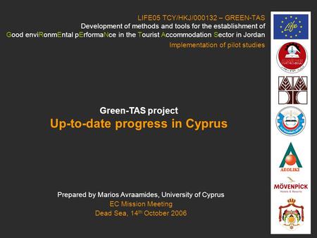 LIFE05 TCY/HKJ/000132 – GREEN-TAS Development of methods and tools for the establishment of Good enviRonmEntal pErformaNce in the Tourist Accommodation.