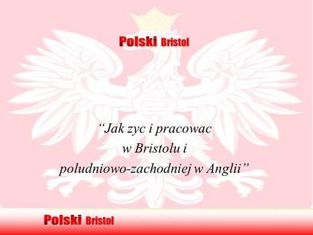 Bristol “Jak zyc i pracowac w Bristolu i poludniowo-zachodniej w Anglii”Bristol.