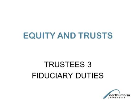 TRUSTEES 3 FIDUCIARY DUTIES