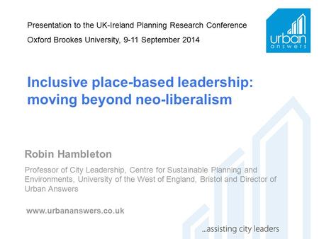 Robin Hambleton Professor of City Leadership, Centre for Sustainable Planning and Environments, University of the West of England, Bristol and Director.