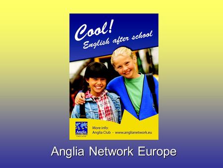 Anglia Network Europe. Very Young Learners’ working party three main goals: 1. organise teachers’ courses about teaching pre literate and young children.