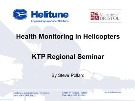 Hatchmoor Industrial Estate, Torrington Devon EX38 7HP, UK www.helitune.com Phone +44(0)1805 624650 Fax +44(0)1805 624 689 Health Monitoring in Helicopters.