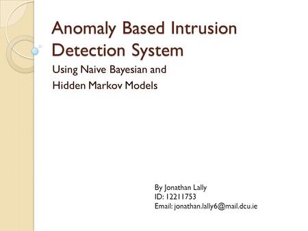 Anomaly Based Intrusion Detection System