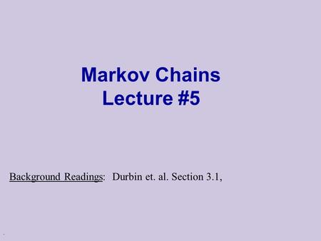 Markov Chains Lecture #5