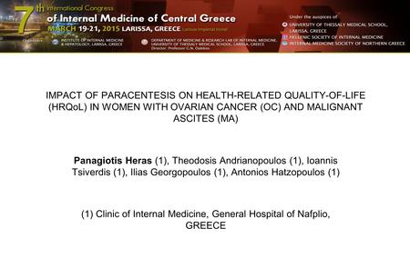 IMPACT OF PARACENTESIS ON HEALTH-RELATED QUALITY-OF-LIFE (HRQoL) IN WOMEN WITH OVARIAN CANCER (OC) AND MALIGNANT ASCITES (MA) Panagiotis Heras (1), Theodosis.