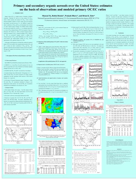 Shaocai Yu, Robin Dennis*, Prakash Bhave*, and Brian K. Eder* National Exposure Research Laboratory, U.S. Environmental Protection Agency, RTP, NC 27711.