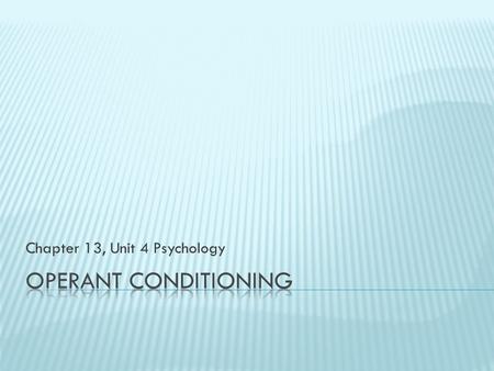 Chapter 13, Unit 4 Psychology.  While CC is useful for explaining learned behaviour, there are many other learned behaviours that CC cannot explain,