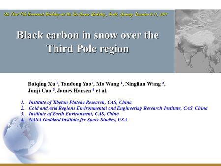 Baiqing Xu, Tandong Yao, Mo Wang, Ninglian Wang, Junji Cao, James Hansen et al. Baiqing Xu 1, Tandong Yao 1, Mo Wang 1, Ninglian Wang 2, Junji Cao 3, James.