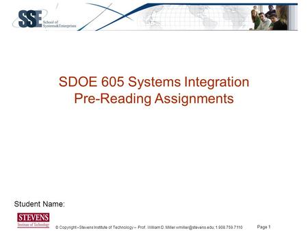 © Copyright –Stevens Institute of Technology – Prof. William D. Miller 1.908.759.7110 Page 1 SDOE 605 Systems Integration Pre-Reading.