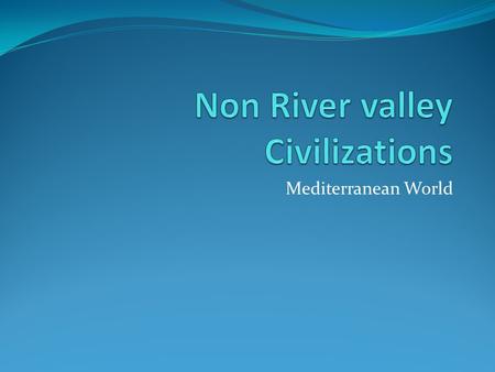 Mediterranean World. Indo Europeans 2 theories Anatolian brought farming independent farming techniques Megaliths First about 4,000BCE Throughout Europe.