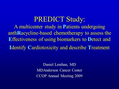 PREDICT Study: A multicenter study in Patients undergoing anthRacycline-based chemotherapy to assess the Effectiveness of using biomarkers to Detect and.