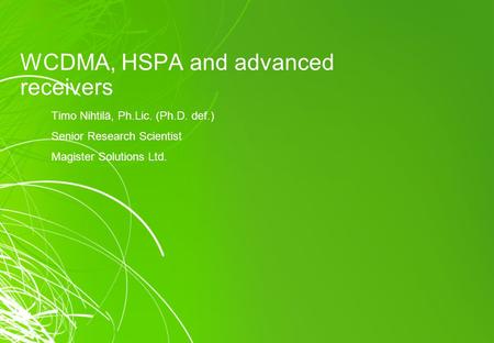 WCDMA, HSPA and advanced receivers