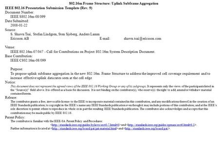 802.16m Frame Structure: Uplink Subframe Aggregation IEEE 802.16 Presentation Submission Template (Rev. 9) Document Number: IEEE S802.16m-08/099 Date Submitted: