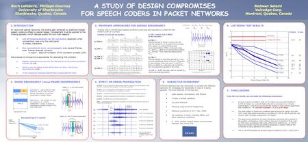 A STUDY OF DESIGN COMPROMISES FOR SPEECH CODERS IN PACKET NETWORKS 1.INTRODUCTION In voice over packet networks, the coding gain achieved by prediction-based.