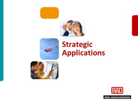 Carrier Ethernet Focus for Europe TS2012 Slide 1 Strategic Applications.