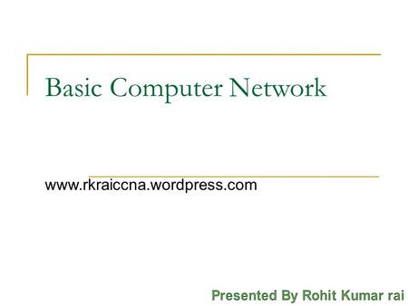 Basic Computer Network www.rkraiccna.wordpress.com.