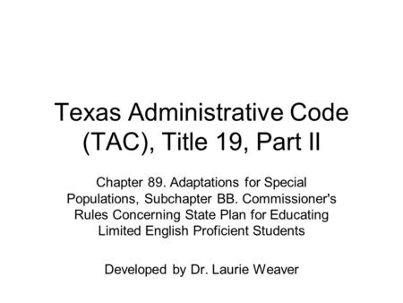 Texas Administrative Code (TAC), Title 19, Part II Chapter 89. Adaptations for Special Populations, Subchapter BB. Commissioner's Rules Concerning State.