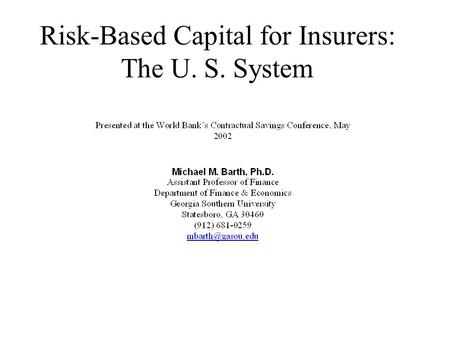 Risk-Based Capital for Insurers: The U. S. System.