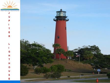 JUPITERLIGHTHOUSEJUPITERLIGHTHOUSE. Technical Assistance Committee THE NELAC INSTITUTE Miami, Florida January 15, 2009.