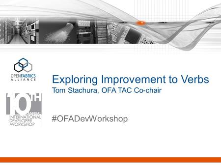 Exploring Improvement to Verbs Tom Stachura, OFA TAC Co-chair #OFADevWorkshop.