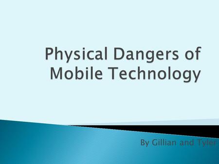 By Gillian and Tyler. Using technology while driving  Distracting  Not aware of what speed limit  How close you are to other cars and people. Walking.