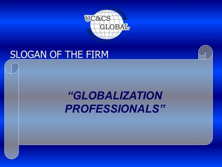 SLOGAN OF THE FIRM “GLOBALIZATION PROFESSIONALS”.