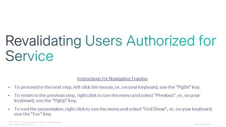 Cisco Confidential 1 © 2013-2014 Cisco and/or its affiliates. All rights reserved. Last Updated: February 2015 Instructions for Navigating Training To.