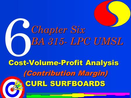 Cost-Volume-Profit Analysis (Contribution Margin) CURL SURFBOARDS