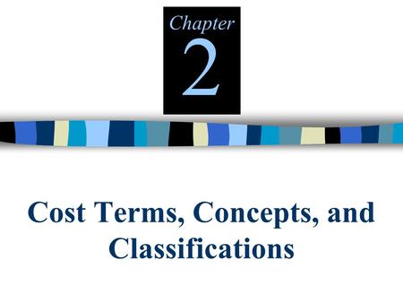 Cost Terms, Concepts, and Classifications