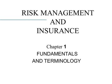 RISK MANAGEMENT AND INSURANCE