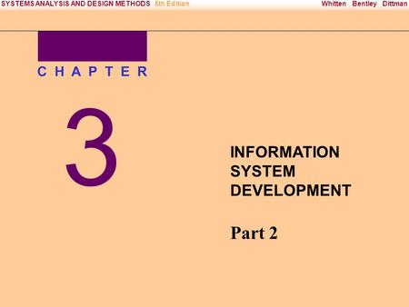 Irwin/McGraw-Hill Copyright © 2000 The McGraw-Hill Companies. All Rights reserved Whitten Bentley DittmanSYSTEMS ANALYSIS AND DESIGN METHODS5th Edition.