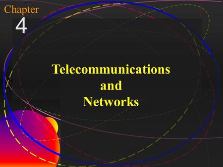 1 McGraw-Hill/Irwin Copyright © 2004, The McGraw-Hill Companies, Inc. All rights reserved. Chapter 4 Telecommunications and Networks.