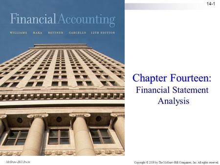 McGraw-Hill/Irwin Copyright © 2006 by The McGraw-Hill Companies, Inc. All rights reserved. 14-1 Chapter Fourteen: Financial Statement Analysis.