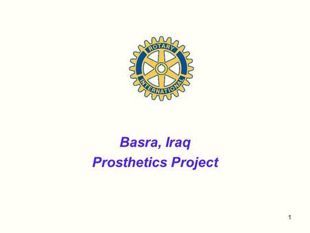 1 Basra, Iraq Prosthetics Project. 2 There are over 50,000 amputees in Iraq -- 5,000 in the Basra area alone. Many are women and children who have been.