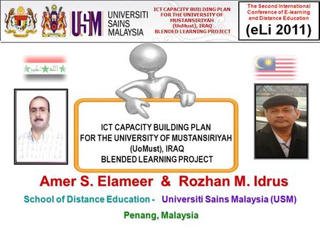 Amer S. Elameer & Rozhan M. Idrus ICT Human Resources Building Capacity Plan for the University of Mustansiriyah e-Learning Project, Baghdad – Iraq 2011-2012.